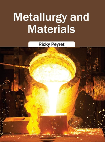 Metallurgy and Materials by Ricky Peyret - Hardback