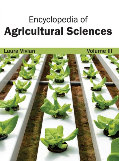 Encyclopedia of Agricultural Sciences: Volume III by Laura Vivian - Hardback
