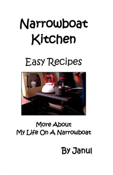 Narrowboat Kitchen - Easy Recipes - More About My Life on a Narrowboat