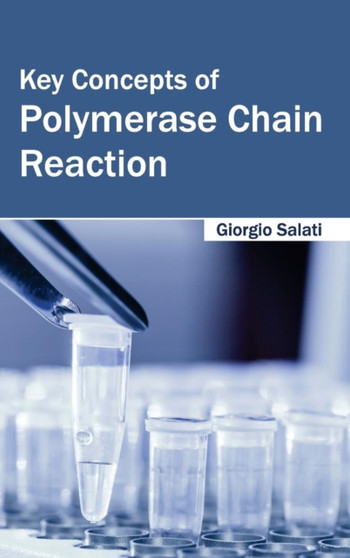 Key Concepts of Polymerase Chain Reaction by Giorgio Salati - Hardback