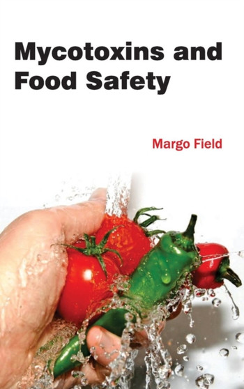 Mycotoxins and Food Safety by Margo Field - Hardback