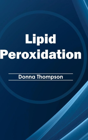 Lipid Peroxidation by Donna Thompson - Hardback