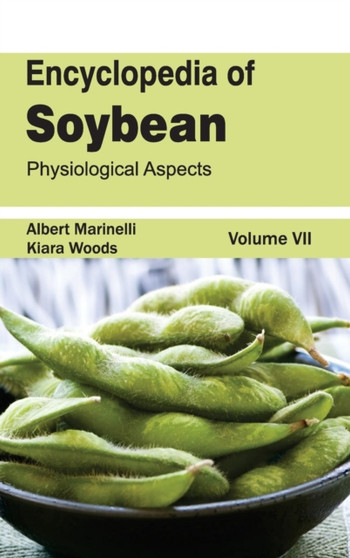 Encyclopedia of Soybean: Volume 07 (Physiological Aspects) by Albert Marinelli - Hardback