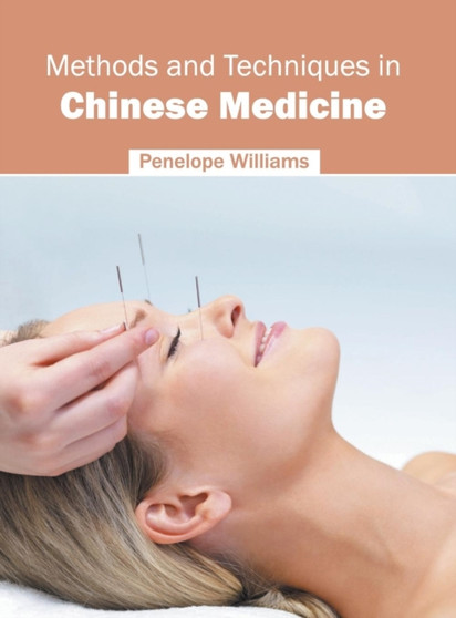 Methods and Techniques in Chinese Medicine by Penelope Williams - Hardback