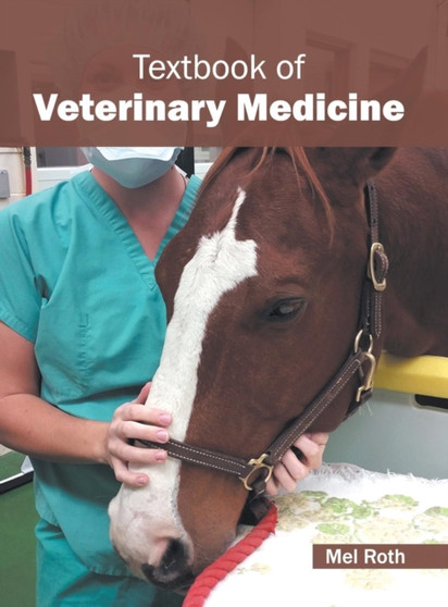 Textbook of Veterinary Medicine by Mel Roth - Hardback
