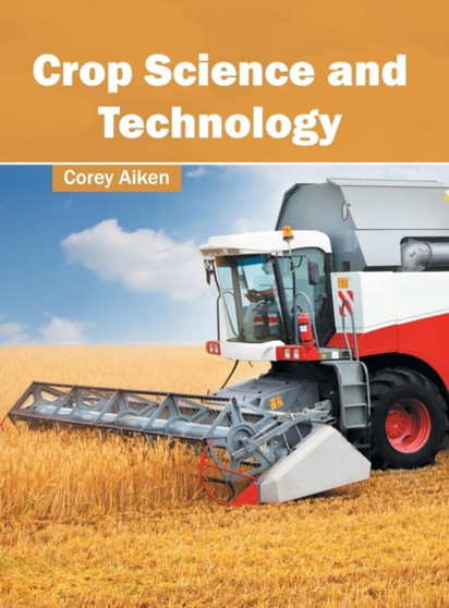 Crop Science and Technology by Corey Aiken - Hardback