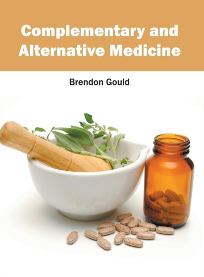 Complementary and Alternative Medicine by Brendon Gould - Hardback