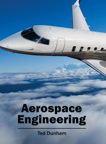 Aerospace Engineering by Ted Dunham - Hardback