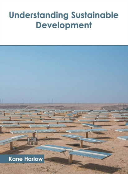 Understanding Sustainable Development by Kane Harlow - Hardback