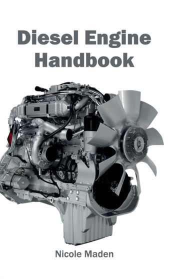 Diesel Engine Handbook by Nicole Maden - Hardback