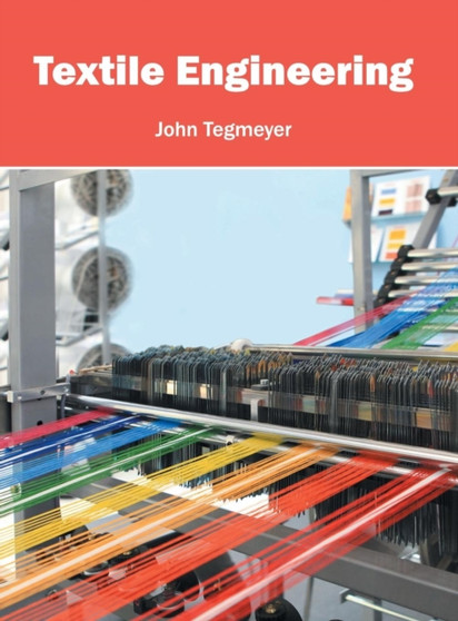 Textile Engineering by John Tegmeyer - Hardback