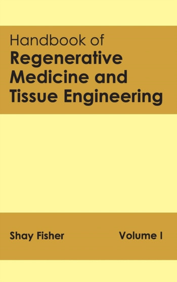 Handbook of Regenerative Medicine and Tissue Engineering: Volume I by Shay Fisher - Hardback