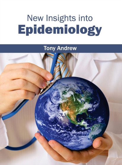 New Insights Into Epidemiology by Tony Andrew - Hardback