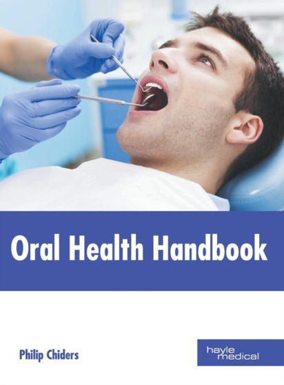Oral Health Handbook by Philip Chiders - Hardback