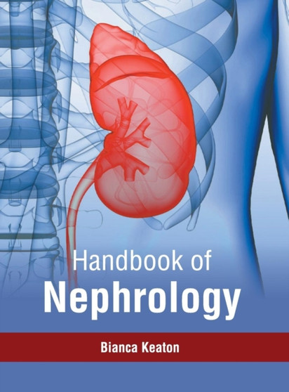 Handbook of Nephrology by Bianca Keaton - Hardback