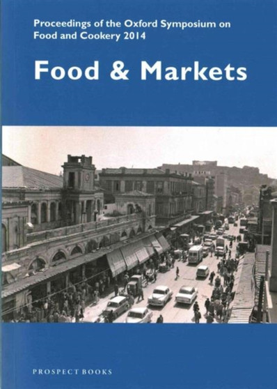 Food and Markets : Proceedings of the Oxford Symposium on Food and Cookery 2014 : 33
