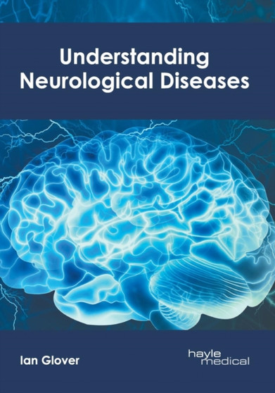 Understanding Neurological Diseases by Ian Glover - Hardback
