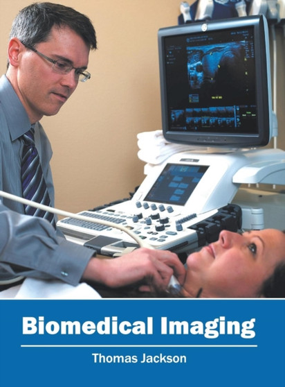 Biomedical Imaging by Thomas PhD Jackson - Hardback Biomedical Imaging by Thomas PhD Jackson - Hardback