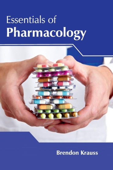 Essentials of Pharmacology by Brendon Krauss - Hardback
