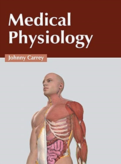 Medical Physiology by Johnny Carrey - Hardback