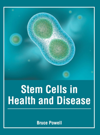 Stem Cells in Health and Disease by Bruce Powell - Hardback