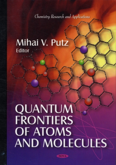 Quantum Frontiers of Atoms & Molecules by Mihai V Putz - Hardback