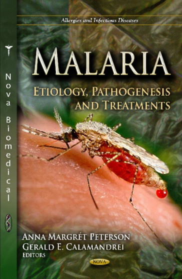 Malaria : Etiology, Pathogenesis & Treatments by Anna Margret Peterson - Hardback