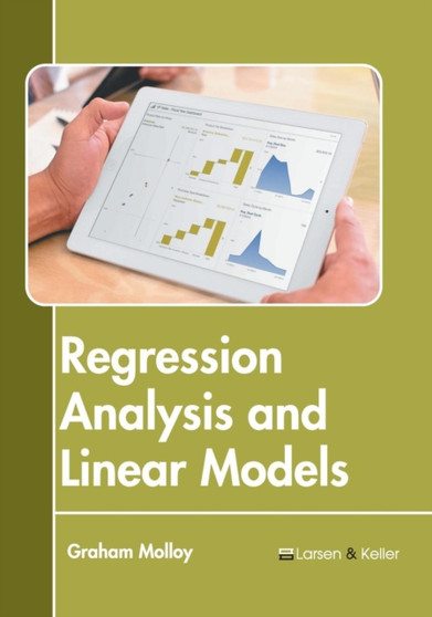 Regression Analysis and Linear Models by Graham Molloy - Hardback