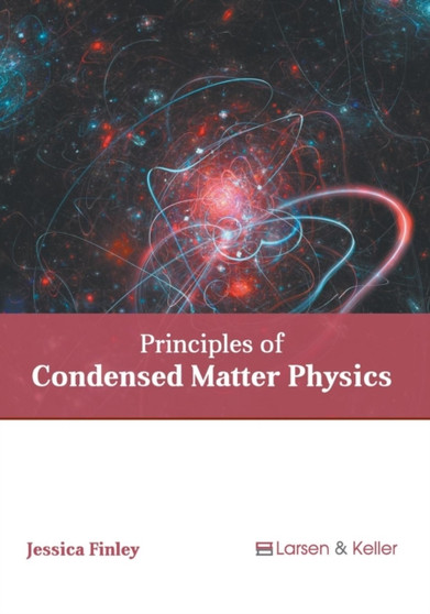 Principles of Condensed Matter Physics by Jessica Finley - Hardback