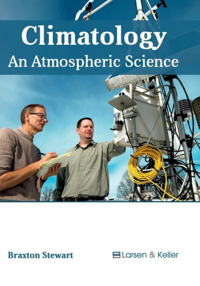 Climatology: An Atmospheric Science by Braxton Stewart - Hardback