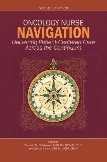 Oncology Nurse Navigation : Delivering Patient-Centered Care Across the Continuum by Deborah Christensen - Paperback