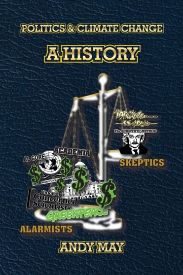 Politics and Climate Change : A History by Andy May - Paperback