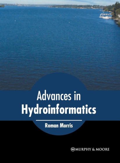Advances in Hydroinformatics by Roman Morris - Hardback