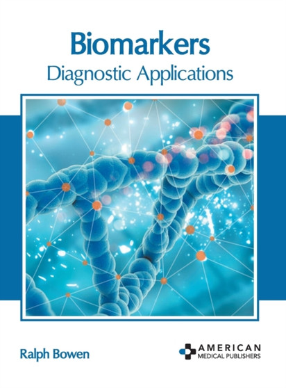 Biomarkers: Diagnostic Applications by Ralph Bowen - Hardback