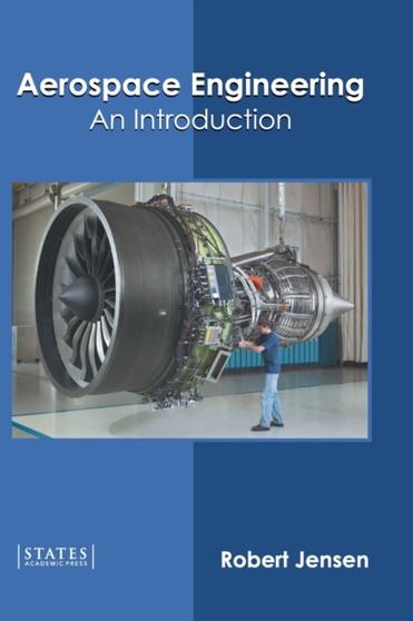 Aerospace Engineering: An Introduction by Robert Jensen - Hardback