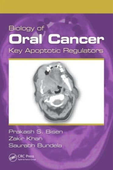Biology of Oral Cancer : Key Apoptotic Regulators by Prakash S. Bisen - Hardback