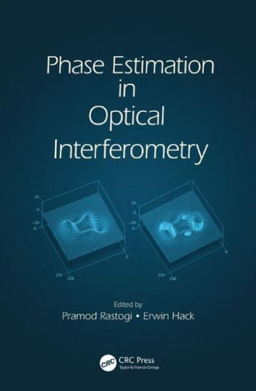 Phase Estimation in Optical Interferometry by Pramod Rastogi - Hardback