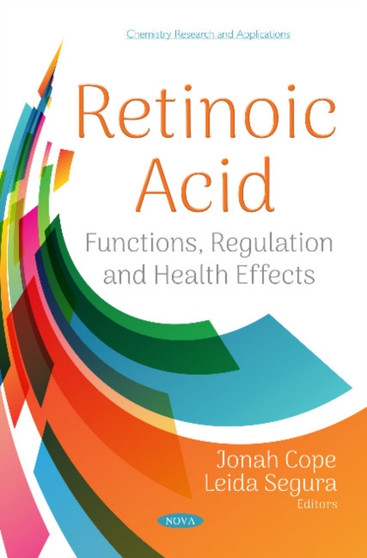 Retinoic Acid : Functions, Regulation and Health Effects by Jonah Cope - Paperback