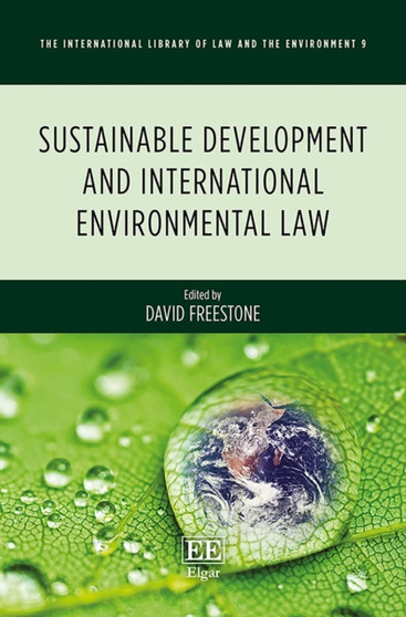 Sustainable Development and International Environmental Law by David Freestone - Hardback