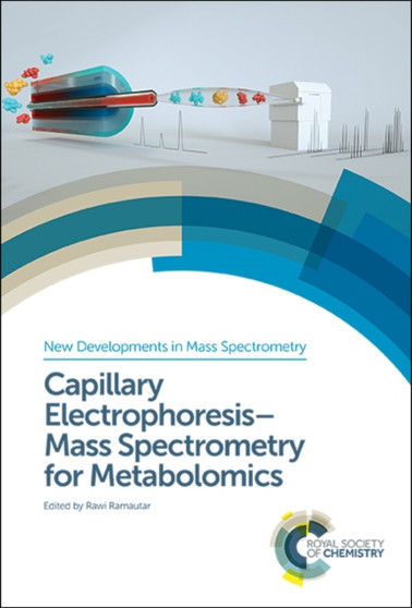 Capillary Electrophoresis-Mass Spectrometry for Metabolomics : Volume 6 by Rawi Ramautar - Hardback