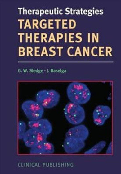 Targeted Therapies in Breast Cancer by G.W. Sledge - Hardback