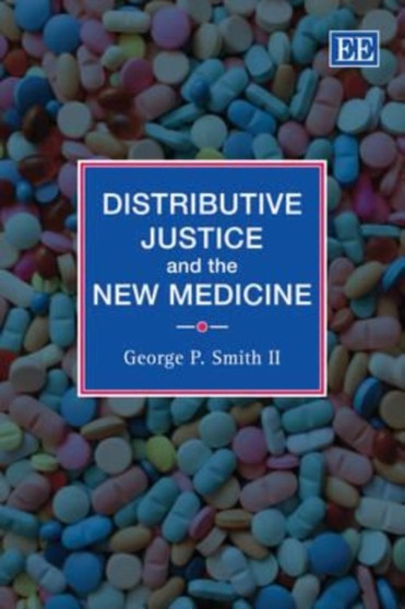 Distributive Justice and the New Medicine by George P. Smith II - Hardback