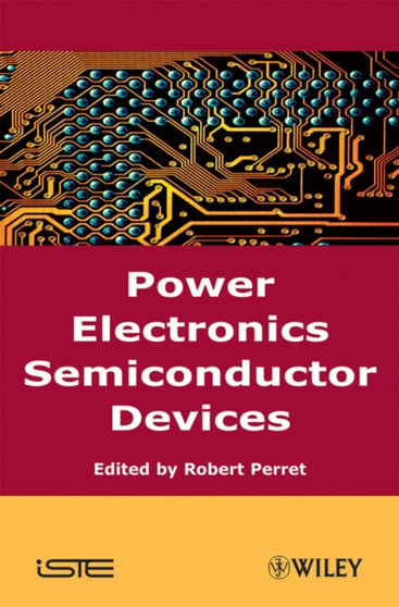Power Electronics Semiconductor Devices by Robert Perret - Hardback