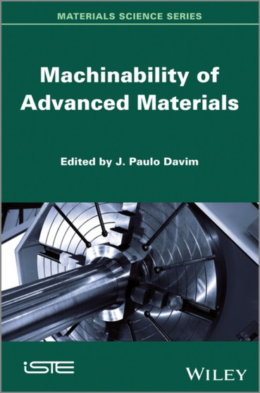 Machinability of Advanced Materials by J.Paulo Davim - Hardback
