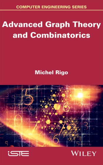 Advanced Graph Theory and Combinatorics by Michel Rigo - Hardback