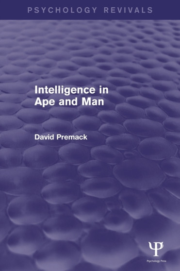 Intelligence in Ape and Man (Psychology Revivals) by David Premack - Paperback