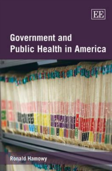 Government and Public Health in America by Ronald Hamowy - Paperback