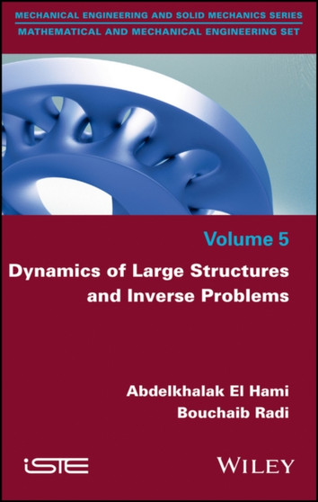 Dynamics of Large Structures and Inverse Problems by Abdelkhalak El Hami - Hardback