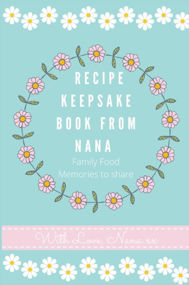 Recipe Keepsake Book From Nana : Create Your Own Recipe Book : 2