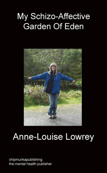 My Schizo-Affective Garden Of Eden by Anne-Louise Lowrey - Paperback